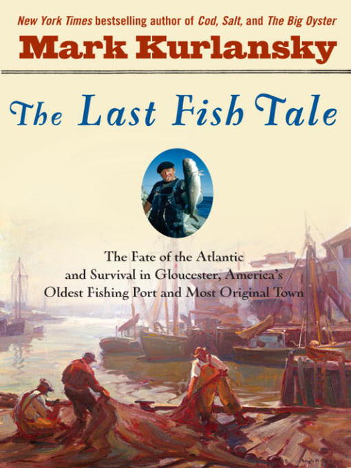 Title details for The Last Fish Tale by Mark Kurlansky - Available
